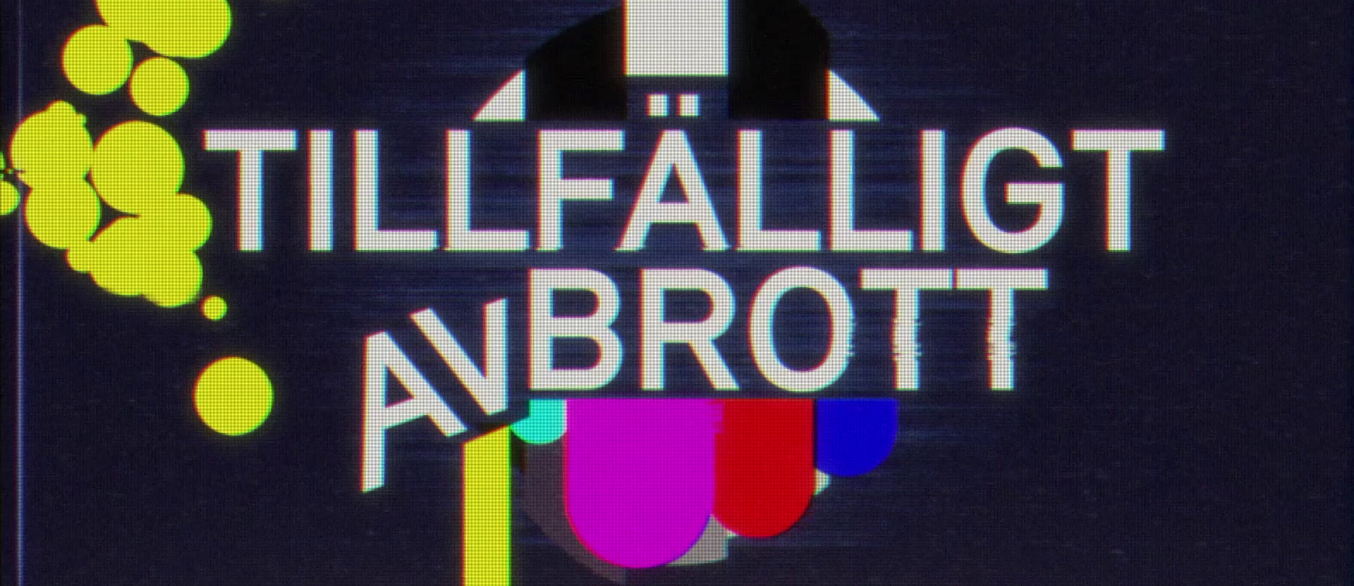 Tillfälligt Avbrott säsong 1